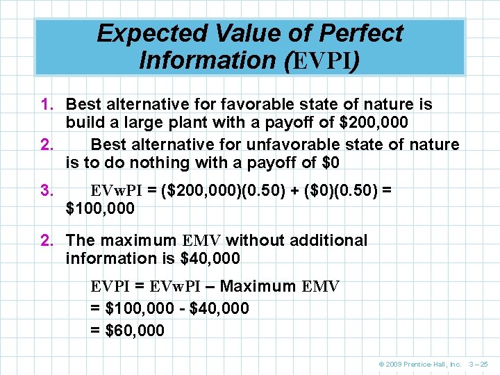 Expected Value of Perfect Information (EVPI) 1. Best alternative for favorable state of nature