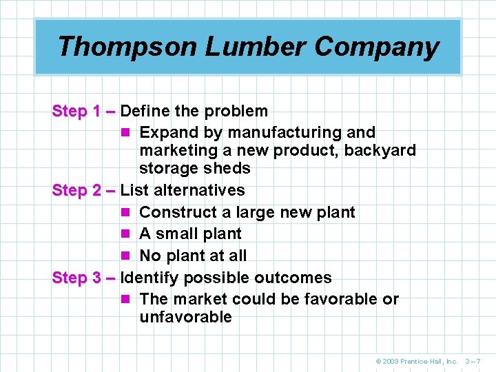 Thompson Lumber Company Step 1 – Define the problem n Expand by manufacturing and