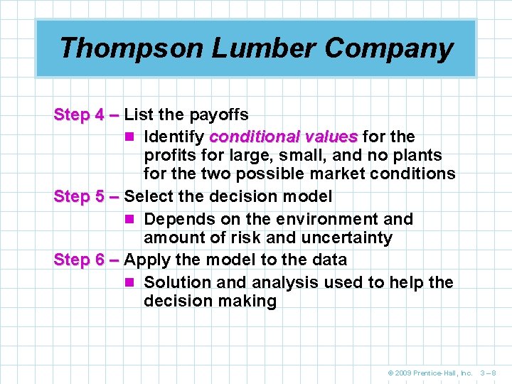 Thompson Lumber Company Step 4 – List the payoffs n Identify conditional values for