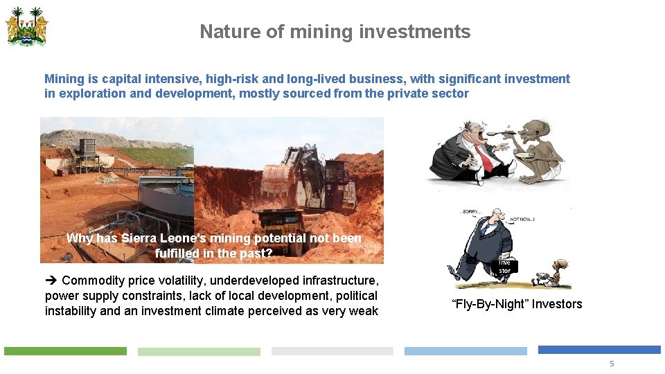 Nature of mining investments Mining is capital intensive, high-risk and long-lived business, with significant