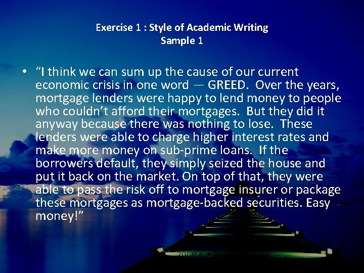 Exercise 1 : Style of Academic Writing Sample 1 • “I think we can