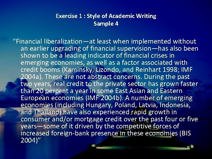 Exercise 1 : Style of Academic Writing Sample 4 “Financial liberalization—at least when implemented