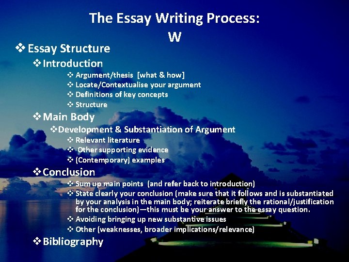 The Essay Writing Process: W v Essay Structure v. Introduction v Argument/thesis [what &