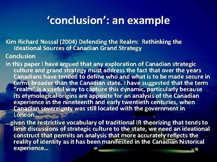 ‘conclusion’: an example Kim Richard Nossal (2004) Defending the Realm: Rethinking the Ideational Sources
