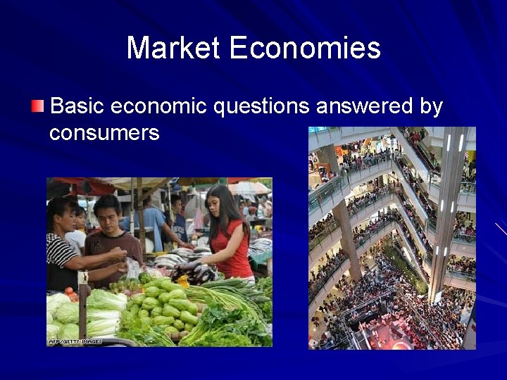 Market Economies Basic economic questions answered by consumers 
