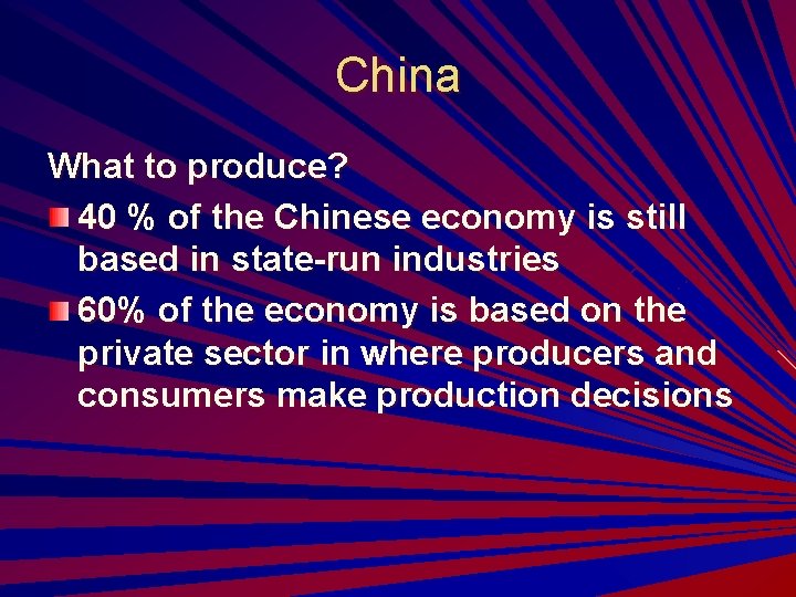 China What to produce? 40 % of the Chinese economy is still based in