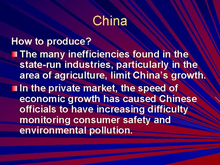 China How to produce? The many inefficiencies found in the state-run industries, particularly in