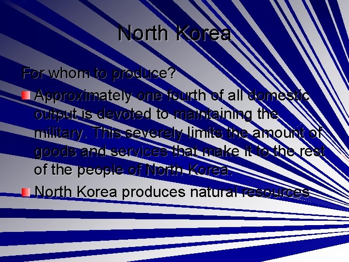 North Korea For whom to produce? Approximately one fourth of all domestic output is