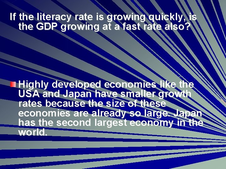 If the literacy rate is growing quickly, is the GDP growing at a fast