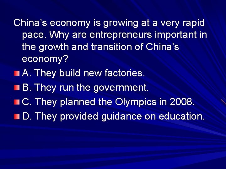 China’s economy is growing at a very rapid pace. Why are entrepreneurs important in