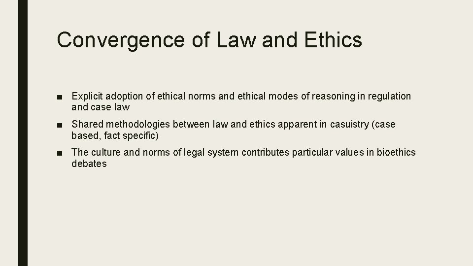 Convergence of Law and Ethics ■ Explicit adoption of ethical norms and ethical modes