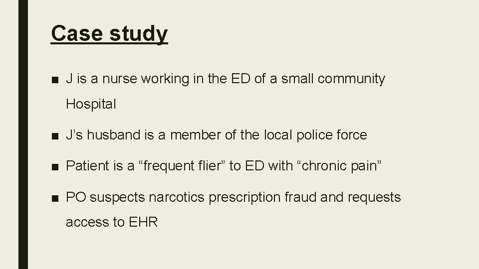 Case study ■ J is a nurse working in the ED of a small