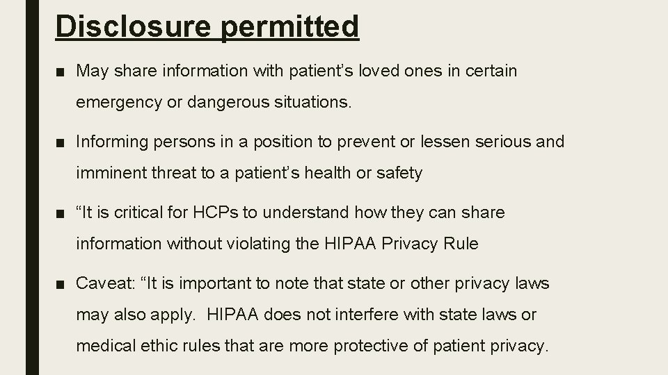 Disclosure permitted ■ May share information with patient’s loved ones in certain emergency or