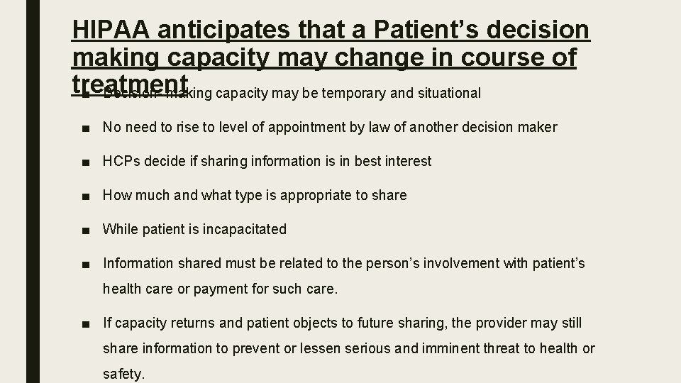 HIPAA anticipates that a Patient’s decision making capacity may change in course of treatment
