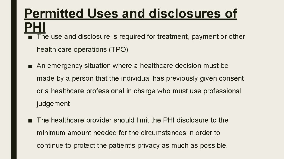 Permitted Uses and disclosures of PHI ■ The use and disclosure is required for