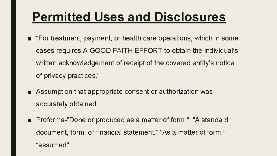 Permitted Uses and Disclosures ■ “For treatment, payment, or health care operations, which in