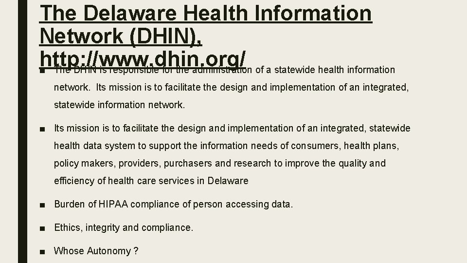 The Delaware Health Information Network (DHIN), http: //www. dhin. org/ ■ The DHIN is