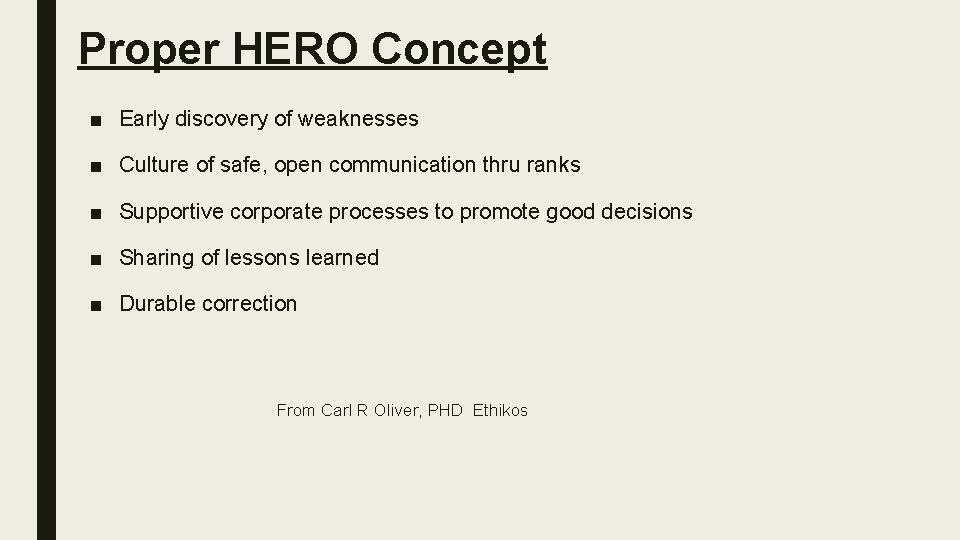 Proper HERO Concept ■ Early discovery of weaknesses ■ Culture of safe, open communication