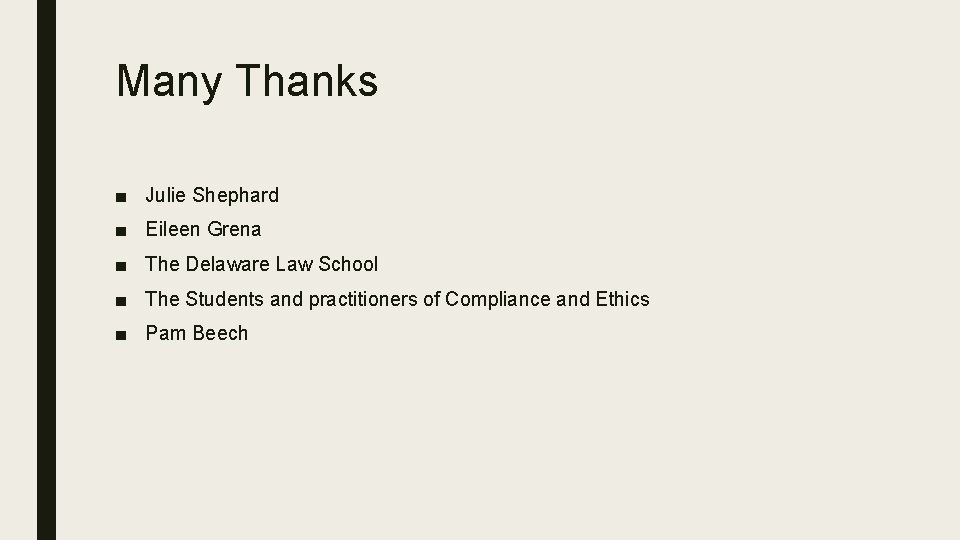 Many Thanks ■ Julie Shephard ■ Eileen Grena ■ The Delaware Law School ■