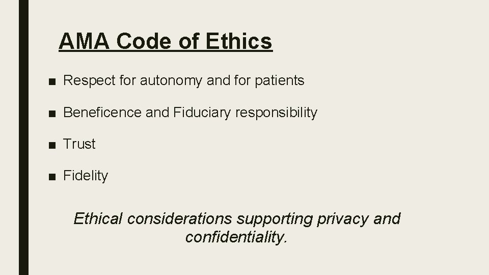 AMA Code of Ethics ■ Respect for autonomy and for patients ■ Beneficence and