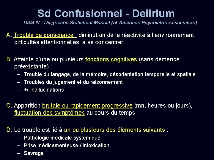 Sd Confusionnel - Delirium DSM IV : Diagnostic Statistical Manual (of American Psychiatric Association)