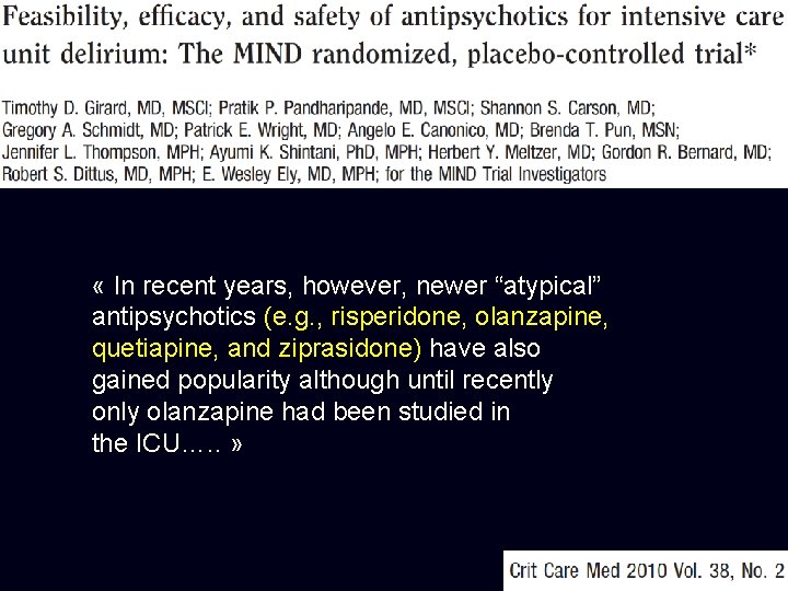  « In recent years, however, newer “atypical” antipsychotics (e. g. , risperidone, olanzapine,