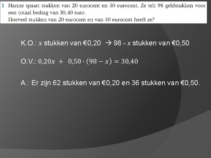 K. O. : x stukken van € 0, 20 98 - x stukken van