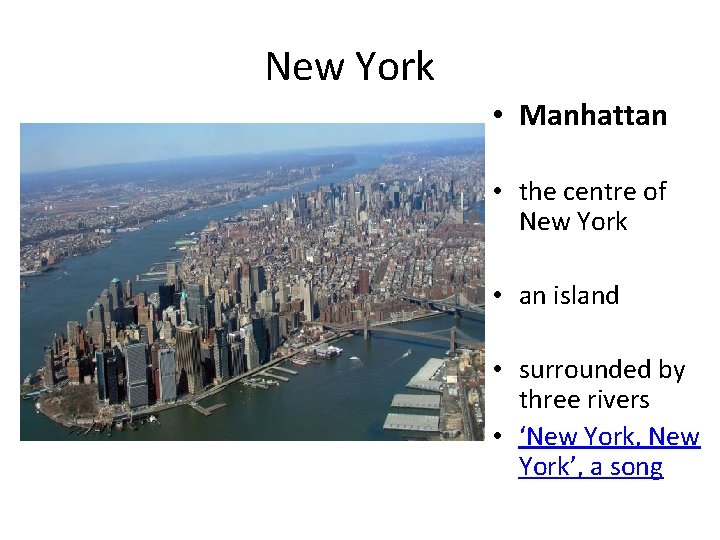 New York • Manhattan • the centre of New York • an island •