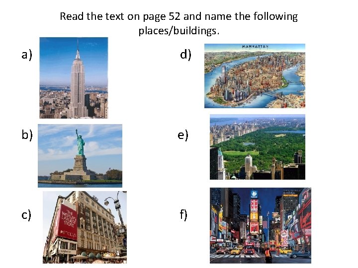 Read the text on page 52 and name the following places/buildings. a) d) b)