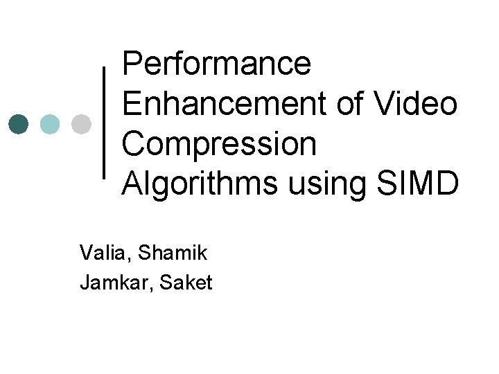 Performance Enhancement of Video Compression Algorithms using SIMD