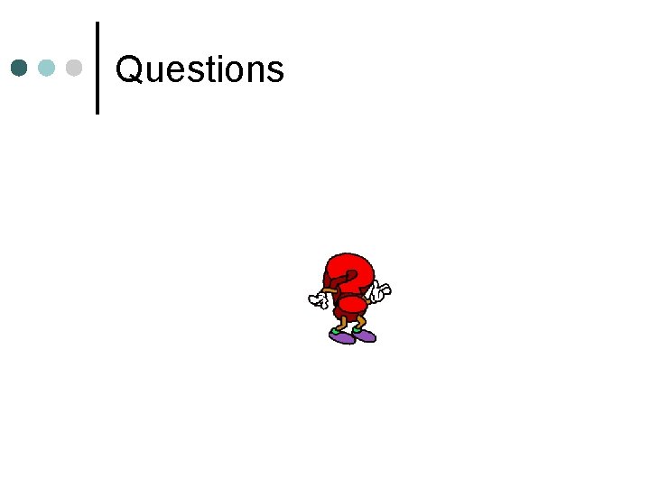 Questions Questions