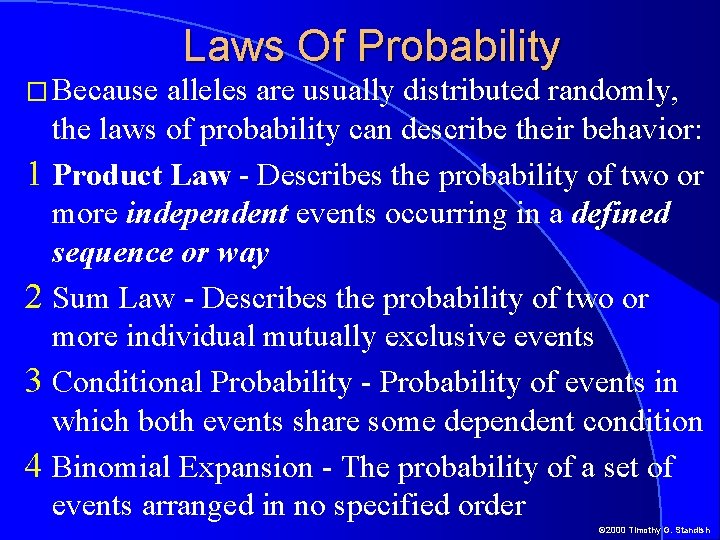 � Because Laws Of Probability alleles are usually distributed randomly, the laws of probability