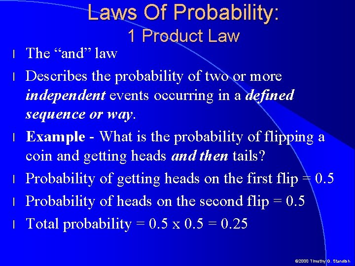 Laws Of Probability: 1 Product Law l l l The “and” law Describes the