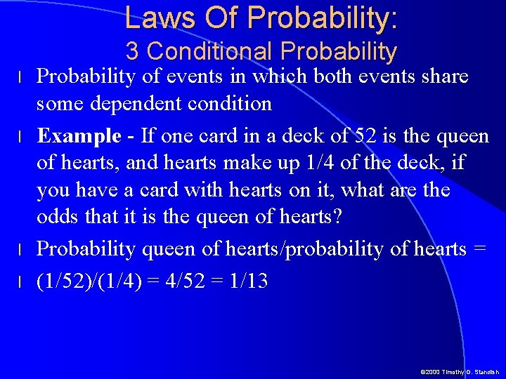 Laws Of Probability: 3 Conditional Probability l l Probability of events in which both