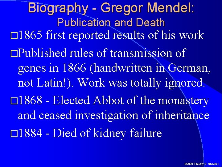 Biography - Gregor Mendel: � 1865 Publication and Death first reported results of his