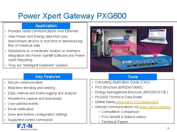 Power Xpert Gateway PXG 600 Application • Provides serial communications over Ethernet • View