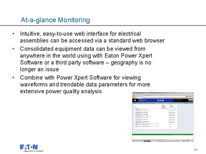 At-a-glance Monitoring • Intuitive, easy-to-use web interface for electrical assemblies can be accessed via