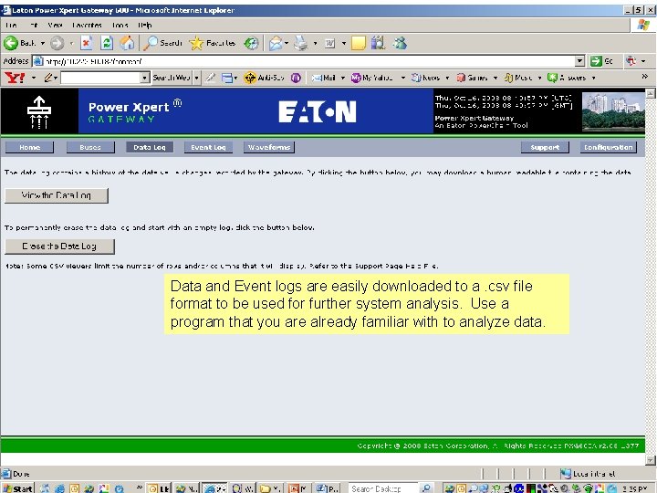 Data and Event logs are easily downloaded to a. csv file format to be