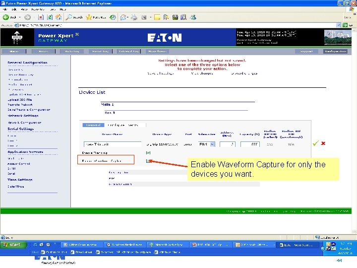 Enable Waveform Capture for only the devices you want. 44 44 