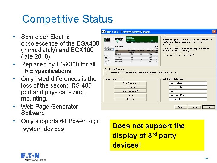 Competitive Status • Schneider Electric obsolescence of the EGX 400 (immediately) and EGX 100