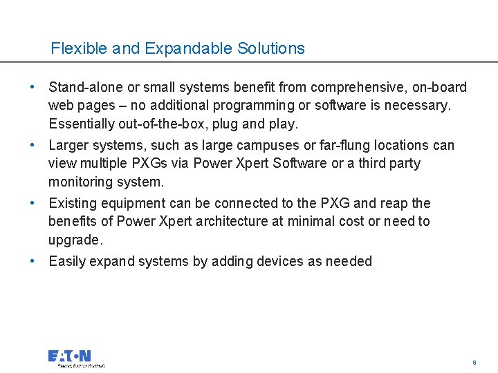 Flexible and Expandable Solutions • Stand-alone or small systems benefit from comprehensive, on-board web