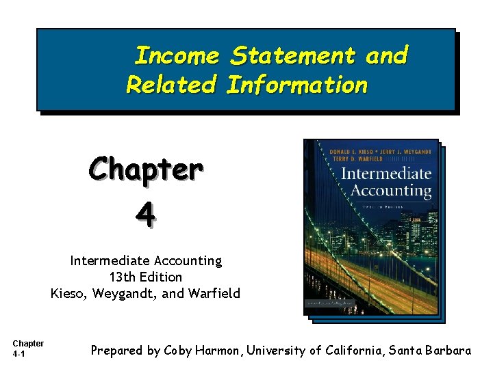 Income Statement and Related Information Chapter 4 Intermediate Accounting 13 th Edition Kieso, Weygandt,