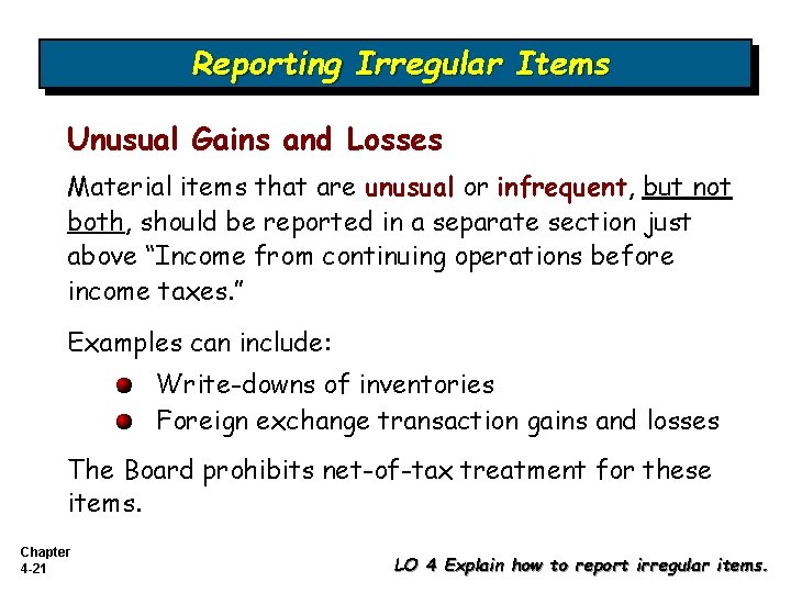 Reporting Irregular Items Unusual Gains and Losses Material items that are unusual or infrequent,