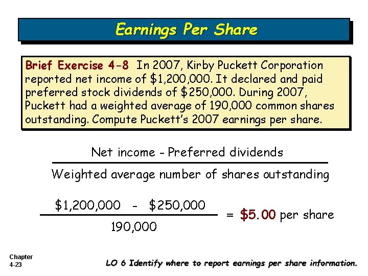 Earnings Per Share Brief Exercise 4 -8 In 2007, Kirby Puckett Corporation reported net