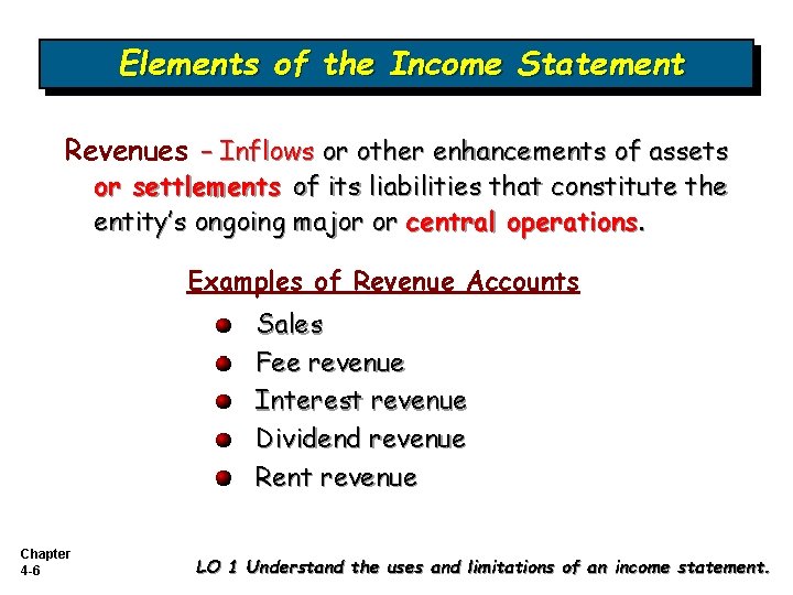 Elements of the Income Statement Revenues – Inflows or other enhancements of assets or