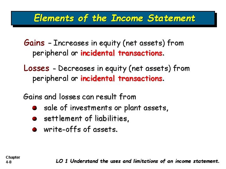 Elements of the Income Statement Gains – Increases in equity (net assets) from peripheral