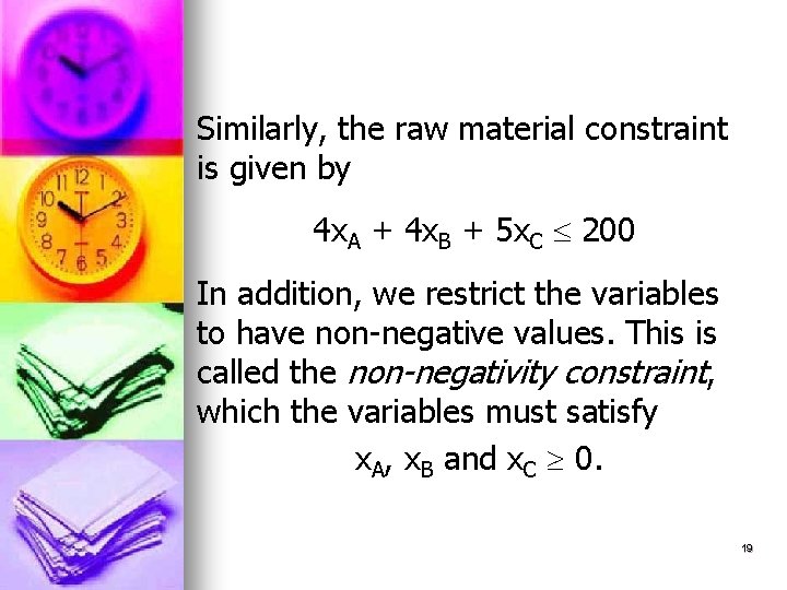 Similarly, the raw material constraint is given by 4 x. A + 4 x.