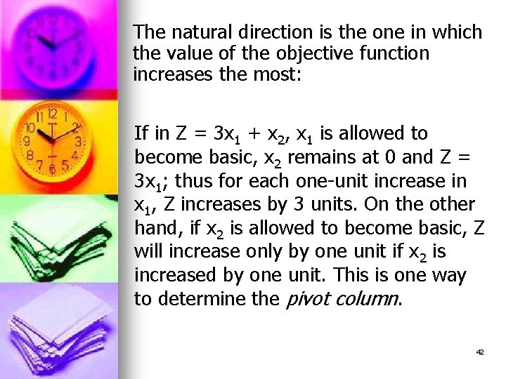 The natural direction is the one in which the value of the objective function