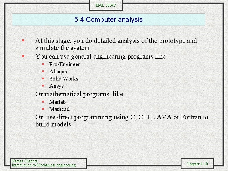 EML 3004 C 5. 4 Computer analysis § § At this stage, you do