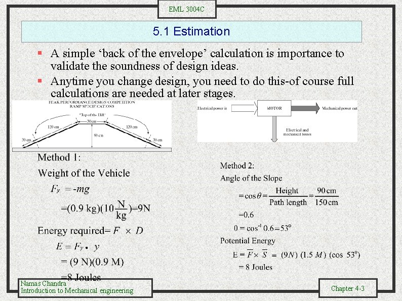 EML 3004 C 5. 1 Estimation § A simple ‘back of the envelope’ calculation